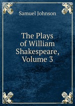 The Plays of William Shakespeare, Volume 3