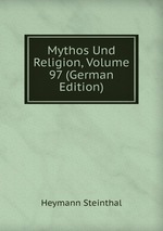 Mythos Und Religion, Volume 97 (German Edition)