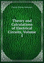 Theory and Calculations of Electrical Circuits, Volume 5