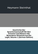 Geschichte Der Sprachwissenschaft Bei Den Griechen Und Rmern Mit Besonderer Rcksicht Auf Die Logik, Volume 1 (German Edition)