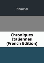Chroniques Italiennes (French Edition)