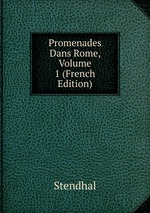 Promenades Dans Rome, Volume 1 (French Edition)