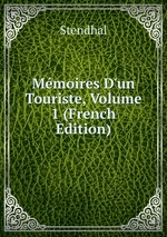 Mmoires D`un Touriste, Volume 1 (French Edition)