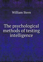 The psychological methods of testing intelligence