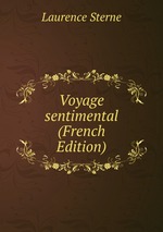 Voyage sentimental (French Edition)