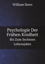 Psychologie Der Frhen Kindheit. Bis Zum Sechsten Lebensjahre