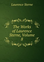 The Works of Laurence Sterne, Volume 8