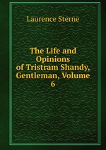 The Life and Opinions of Tristram Shandy, Gentleman, Volume 6