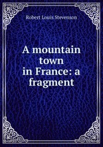 A mountain town in France: a fragment