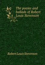 The poems and ballads of Robert Louis Stevenson