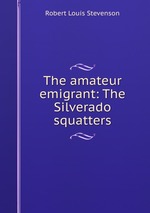 The amateur emigrant: The Silverado squatters