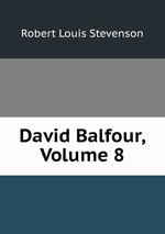 David Balfour, Volume 8