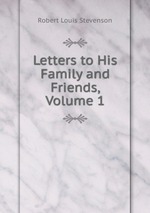 Letters to His Family and Friends, Volume 1