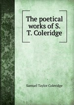 The poetical works of S. T. Coleridge