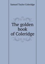 The golden book of Coleridge