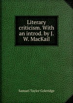 Literary criticism. With an introd. by J.W. MacKail