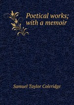 Poetical works; with a memoir