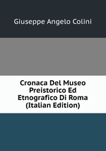 Cronaca Del Museo Preistorico Ed Etnografico Di Roma (Italian Edition)