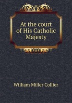 At the court of His Catholic Majesty