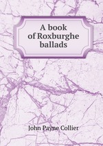 A book of Roxburghe ballads