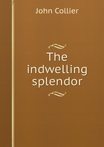 The indwelling splendor