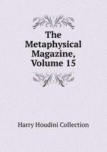 The Metaphysical Magazine, Volume 15