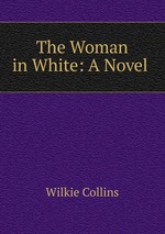 The Woman in White: A Novel