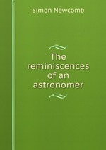 The reminiscences of an astronomer