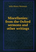 Miscellanies: from the Oxford sermons and other writings
