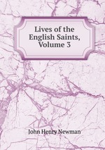 Lives of the English Saints, Volume 3