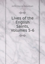 Lives of the English Saints, Volumes 5-6