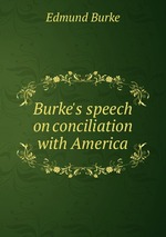 Burke`s speech on conciliation with America