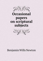 Occasional papers on scriptural subjects