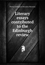 Literary essays contributed to the Edinburgh review