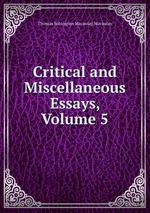 Critical and Miscellaneous Essays, Volume 5