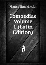 Comoediae Volume 1 (Latin Edition)