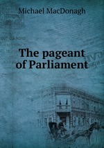 The pageant of Parliament