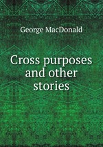 Cross purposes and other stories