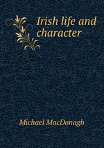 Irish life and character