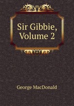 Sir Gibbie, Volume 2