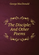 The Disciple: And Other Poems