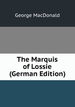 The Marquis of Lossie (German Edition)