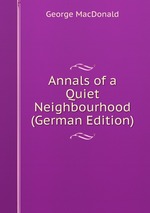Annals of a Quiet Neighbourhood (German Edition)