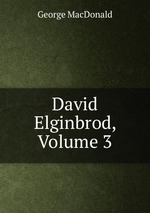 David Elginbrod, Volume 3
