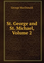 St. George and St. Michael, Volume 2