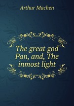 The great god Pan, and, The inmost light