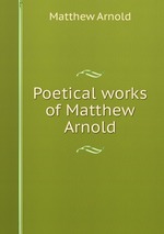 Poetical works of Matthew Arnold