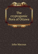 The cryptogamic flora of Ottawa