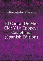 El Cantar De Mio Cid: Y La Epopeya Castellana (Spanish Edition)