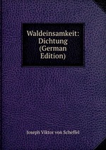 Waldeinsamkeit: Dichtung (German Edition)